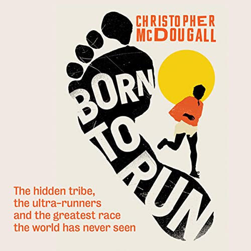 Born to Run by Christopher Mcdougall Audiobook