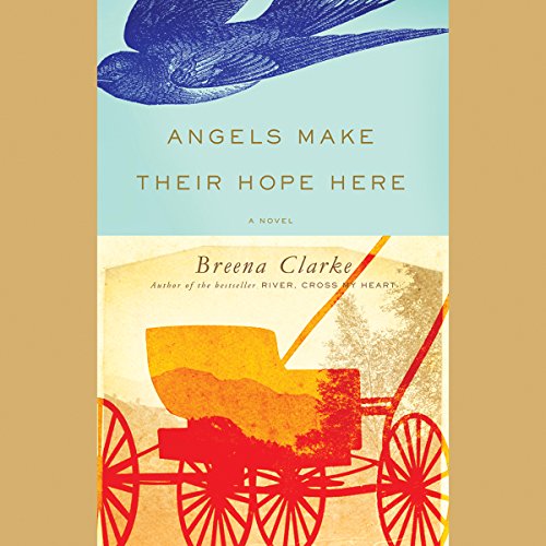 Breena Clarke – Angels Make Their Hope Here Audiobook