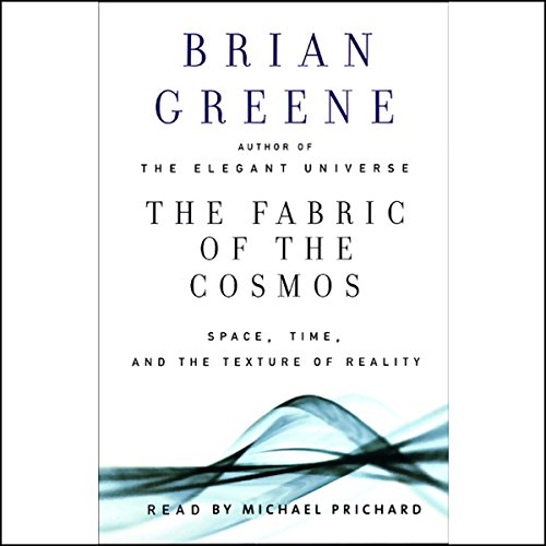 Brian Greene – The Fabric of the Cosmos Audiobook