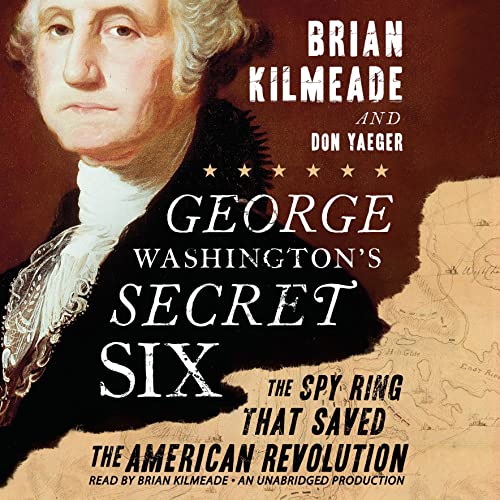 Brian Kilmeade – George Washington’S Secret Six Audiobook