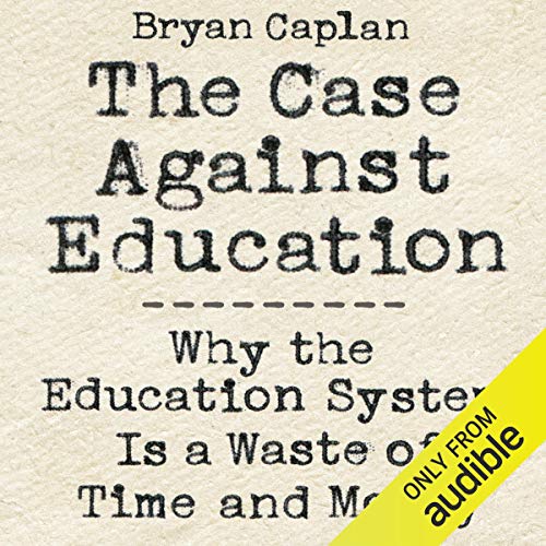 Bryan Caplan – The Case against Education Audiobook