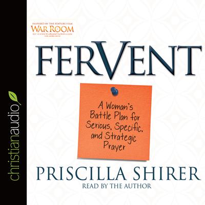 Priscilla Shirer - Fervent Audiobook  