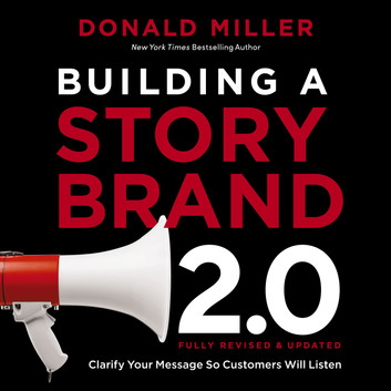 Donald Miller - Building a Storybrand Audiobook  