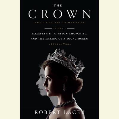 Robert Lacey - The Crown Audiobook (Volume 1)  