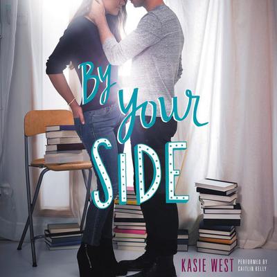 Kasie West - By Your Side Audiobook  