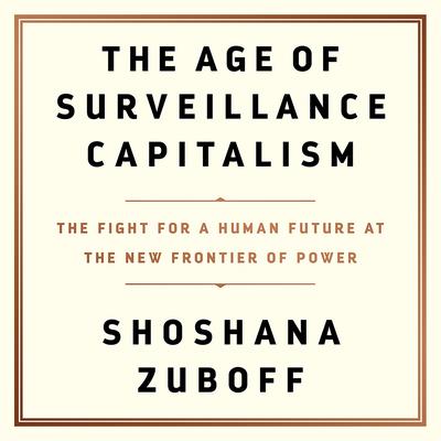 Shoshana Zuboff - The Age of Surveillance Capitalism Audiobook  