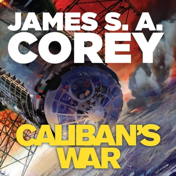 James S. A. Corey - Caliban'S War Audiobook  