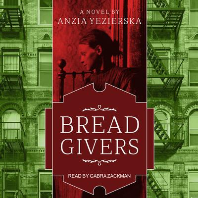 Anzia Yezierska - Bread Givers Audiobook  