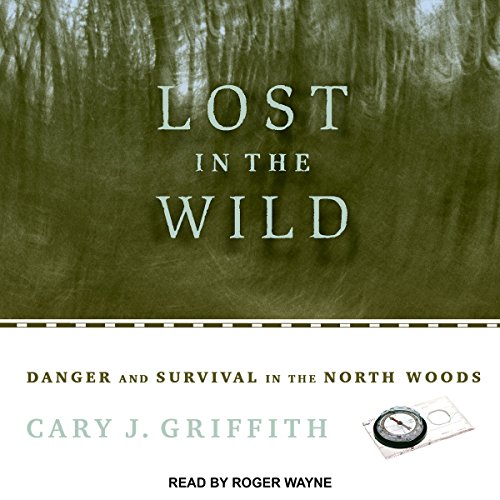 Cary J. Griffith – Lost in the Wild Audiobook