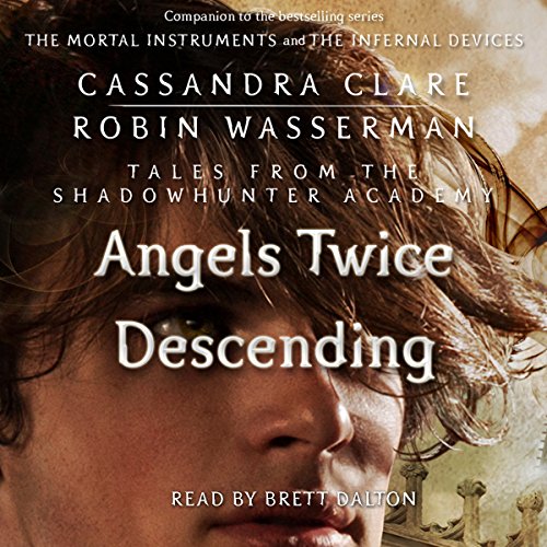 Cassandra Clare, Robin Wasserman – Angels Twice Descending Audiobook