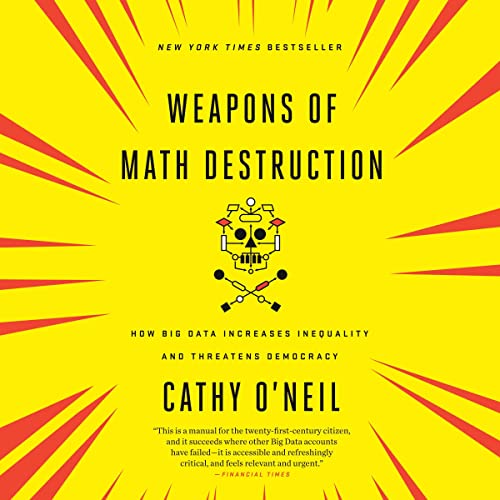 Cathy O'Neil - Weapons of Math Destruction Audiobook