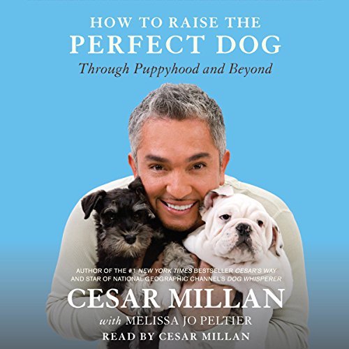 Cesar Millan – How to Raise the Perfect Dog Audiobook