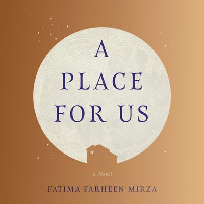 Fatima Farheen Mirza - A Place for Us Audiobook  