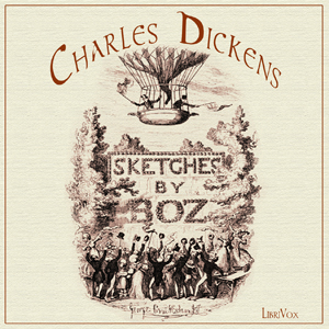 Charles Dickens – Sketches by Boz Audiobook