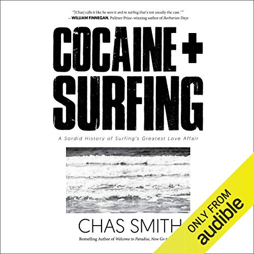 Chas Smith – Cocaine + Surfing Audiobook