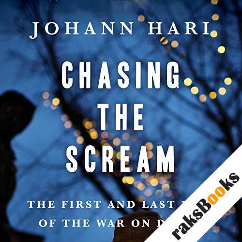 Johann Hari - Chasing the Scream Audiobook  