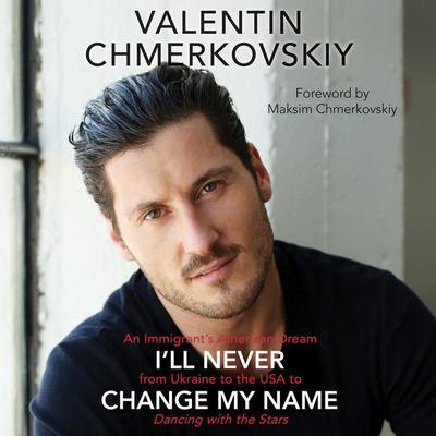 Valentin Chmerkovskiy - I'Ll Never Change My Name Audiobook  