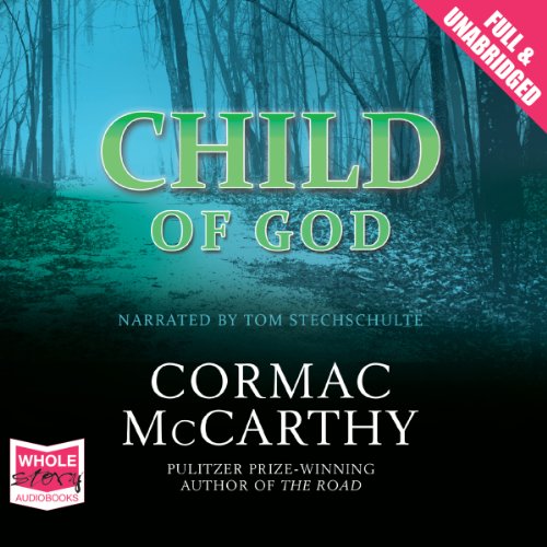 Child of God Audiobook – Cormac Mccarthy