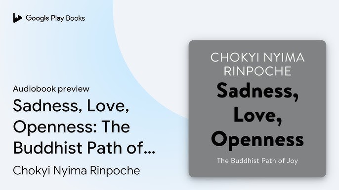 Chokyi Nyima Rinpoche – Sadness, Love, Openness Audiobook