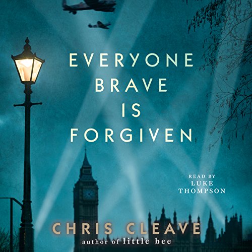 Chris Cleave  – Everyone Brave is Forgiven Audiobook