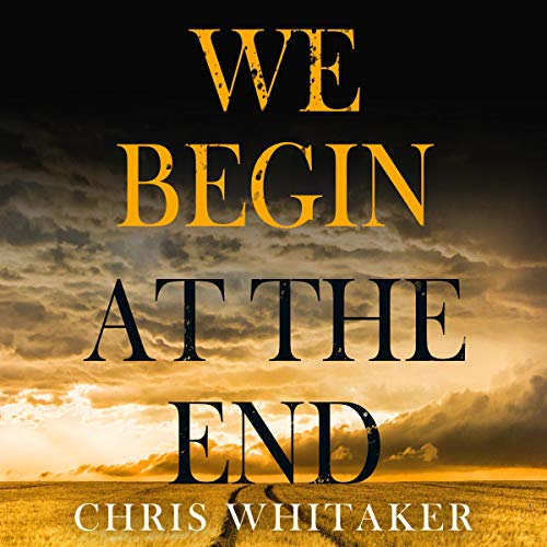 Chris Whitaker - We Begin at the End Audiobook