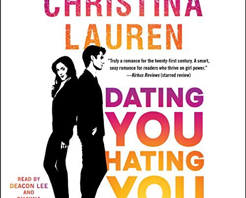 Christina Lauren - Dating You / Hating You Audiobook