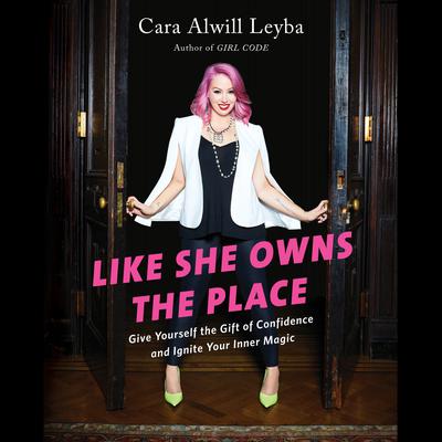 Cara Alwill Leyba - Like She Owns the Place Audiobook  