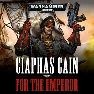 Sandy Mitchell - Ciaphas Cain: For the Emperor Audiobook  