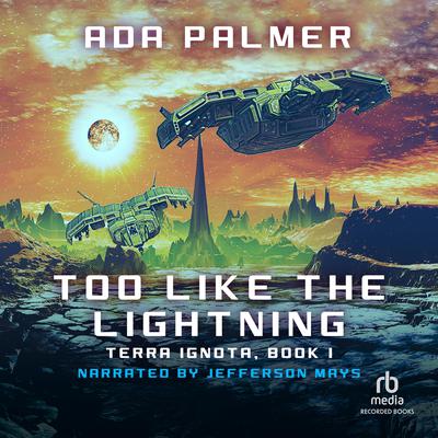 Too Like the Lightning Audiobook - Ada Palmer  