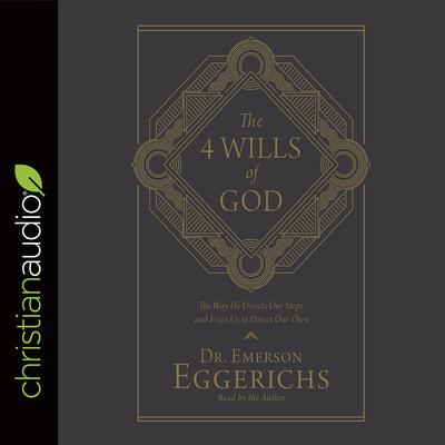 Emerson Eggerichs - The 4 Wills of God Audiobook  