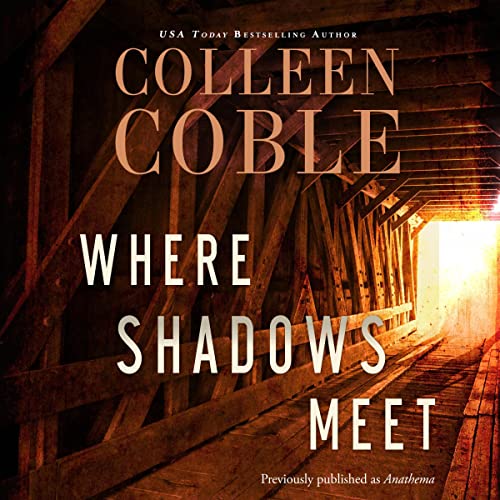 Colleen Coble – Where Shadows Meet Audiobook