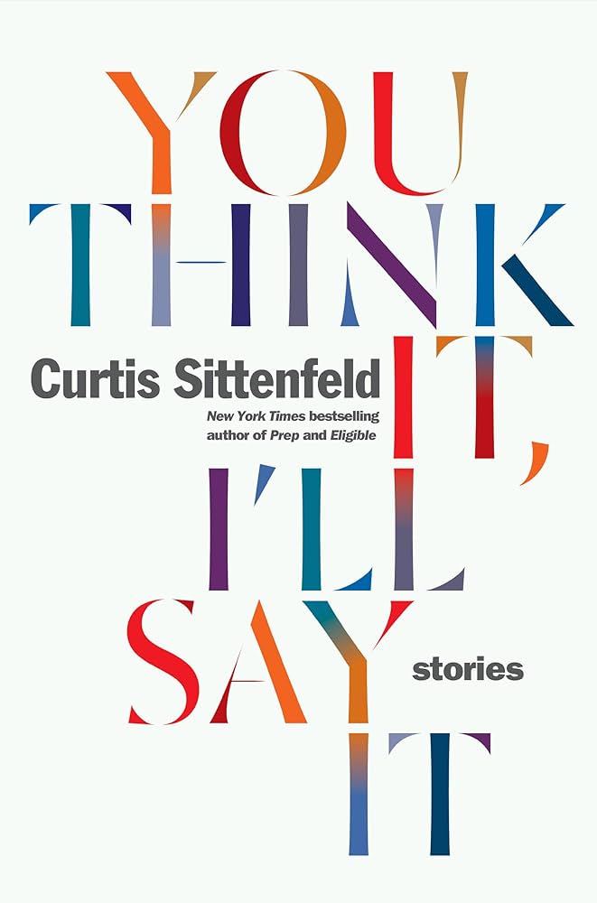 Curtis Sittenfeld – You Think It, I’Ll Say It Audiobook