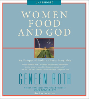 Geneen Roth - Women Food And God Audiobook  