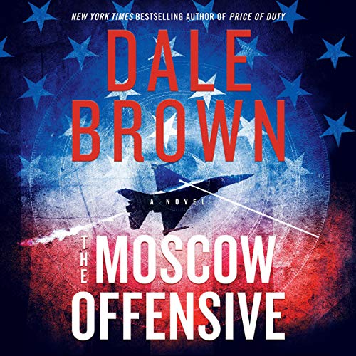 Dale Brown – The Moscow Offensive Audiobook