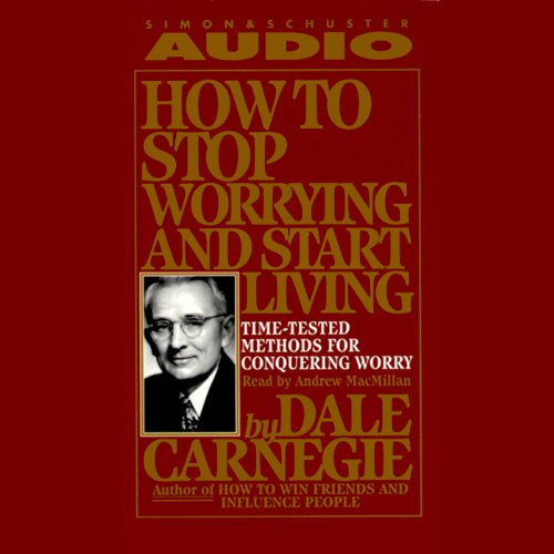 Dale Carnegie – How to Stop Worrying And Start Living Audiobook