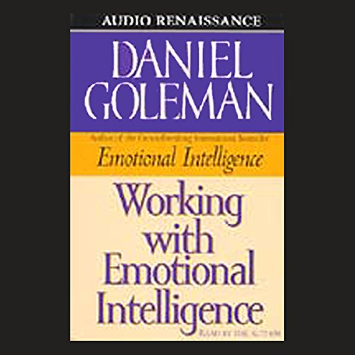 Daniel Goleman – Working With Emotional Intelligence Audiobook