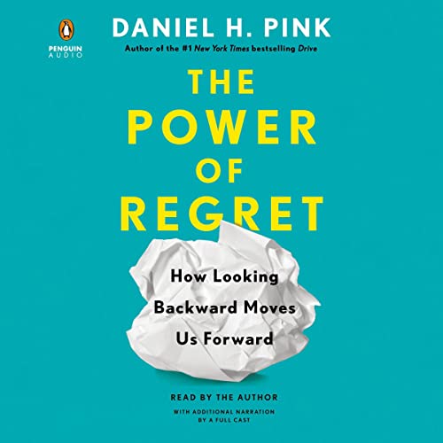 Daniel H. Pink – The Power of Regret Audiobook