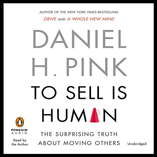 Daniel H. Pink – To Sell Is Human Audiobook