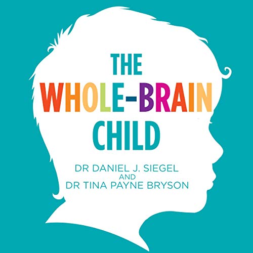 Daniel J. Siegel – The Whole-Brain Child Audiobook