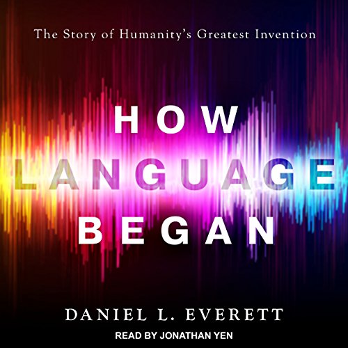 Daniel L. Everett – How Language Began Audiobook