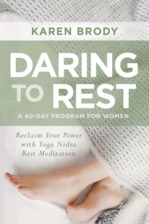 Karen Brody - The Daring to Rest Yoga Nidra Meditation Program Audiobook  