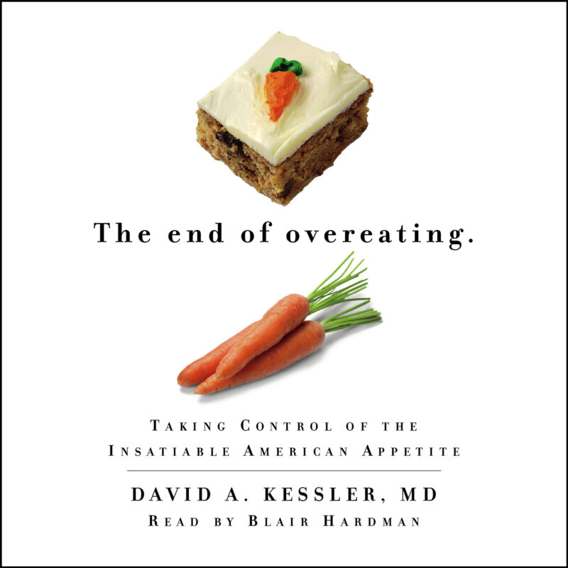 David A. Kessler - The End of Overeating Audiobook