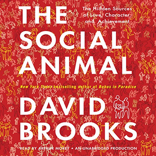 David Brooks – The Social Animal Audiobook