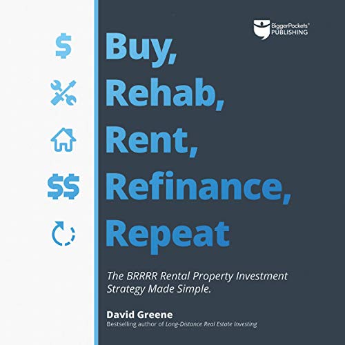 David M Greene – Buy, Rehab, Rent, Refinance, Repeat Audiobook