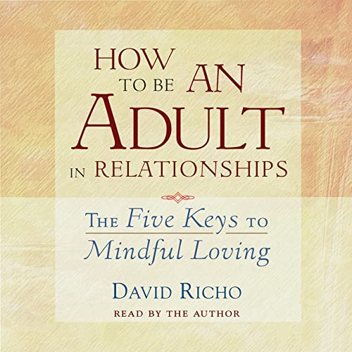 David Richo – How to Be an Adult in Relationships Audiobook