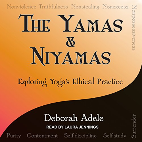 Deborah Adele – The Yamas &Amp; Niyamas Audiobook