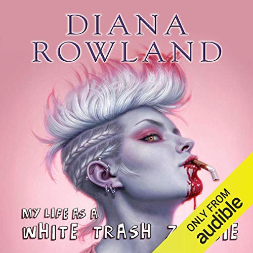 Diana Rowland – My Life As A White Trash Zombie Audiobook