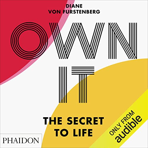 Diane Von Furstenberg – Own It: The Secret to Life Audiobook