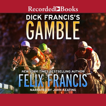 Felix Francis - Dick Francis'S Gamble Audiobook (A Dick Francis Novel)  