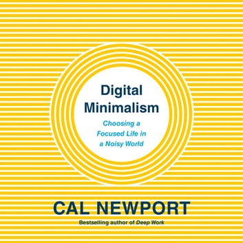 Cal Newport - Digital Minimalism Audiobook  